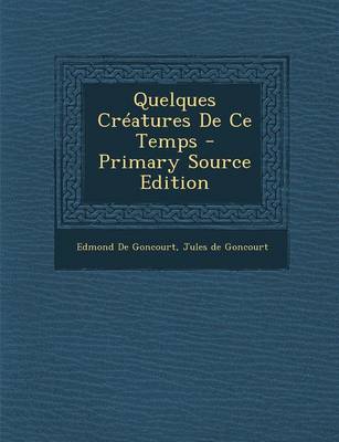 Book cover for Quelques Creatures de Ce Temps (Primary Source)