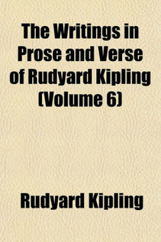 Cover of The Writings in Prose and Verse of Rudyard Kipling (Volume 6)