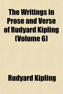 Book cover for The Writings in Prose and Verse of Rudyard Kipling (Volume 6)