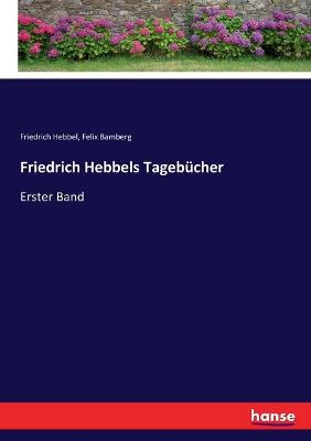 Book cover for Friedrich Hebbels Tagebücher