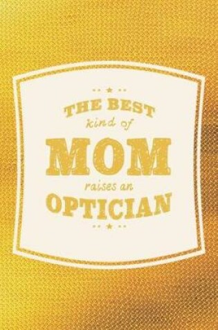 Cover of The Best Kind Of Mom Raises An Optician