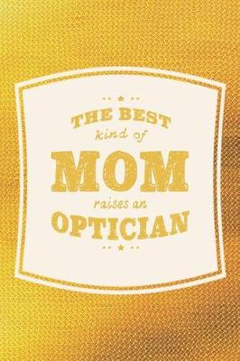 Book cover for The Best Kind Of Mom Raises An Optician