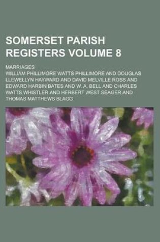 Cover of Somerset Parish Registers; Marriages Volume 8