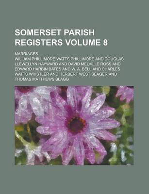 Book cover for Somerset Parish Registers; Marriages Volume 8