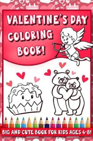 Cover of Big Valentine's Day Coloring Book for Kids Ages 4-8