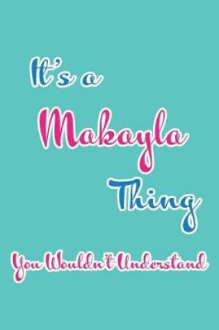 Cover of It's a Makayla Thing You Wouldn't Understand