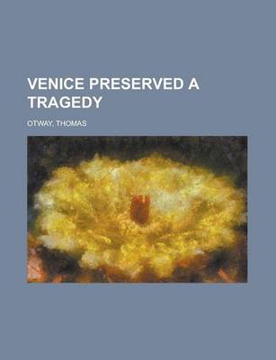 Book cover for Venice Preserved a Tragedy