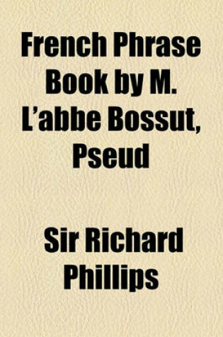 Cover of French Phrase Book by M. L'Abbe Bossut, Pseud