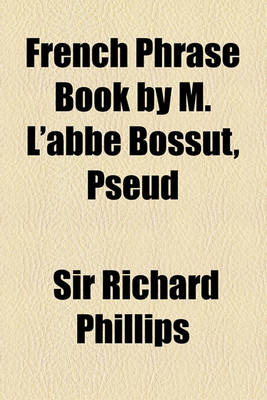 Book cover for French Phrase Book by M. L'Abbe Bossut, Pseud