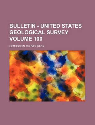 Book cover for Bulletin - United States Geological Survey Volume 100