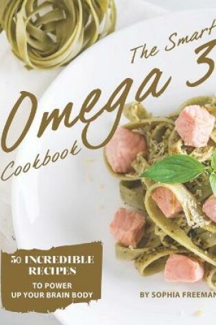 Cover of The Smart Omega 3 Cookbook