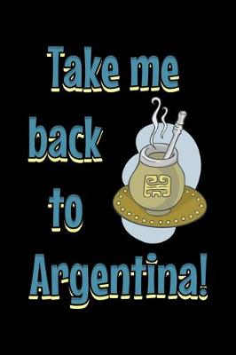 Book cover for Take me back to Argentina