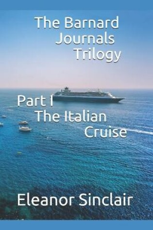 Cover of The Barnard Journals Trilogy Part I - The Italian Cruise
