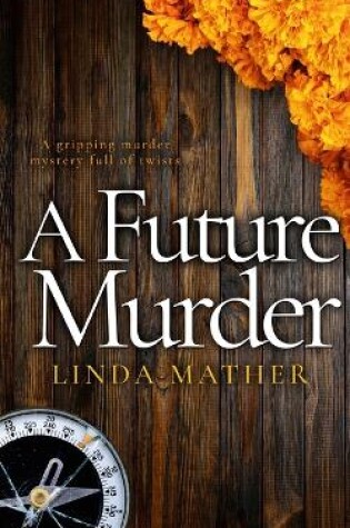 Cover of A FUTURE MURDER a gripping murder mystery full of twists