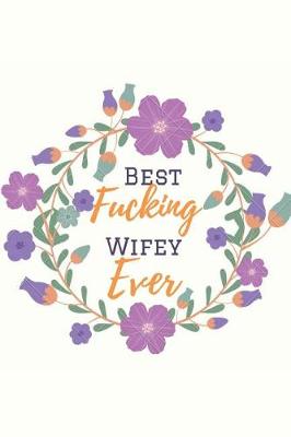 Book cover for Best Fucking Wifey Ever