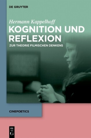 Cover of Kognition und Reflexion: Zur Theorie filmischen Denkens