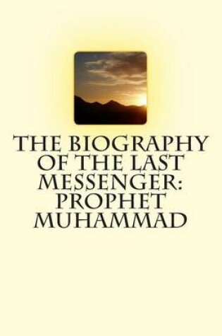 Cover of The Biography of the Last Messenger