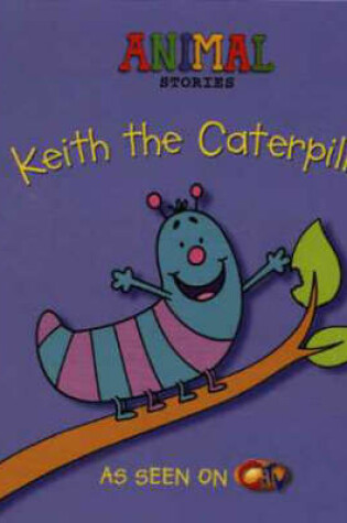 Cover of Keith the Caterpillar