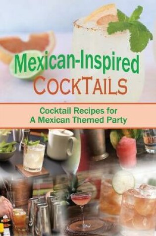 Cover of Mexican-Inspired Cocktails