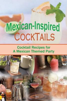 Book cover for Mexican-Inspired Cocktails