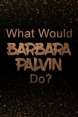 Book cover for What Would Barbara Palvin Do?