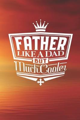 Book cover for Father Like A Dad But Cooler