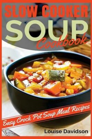 Cover of Slow Cooker Soup Cookbook