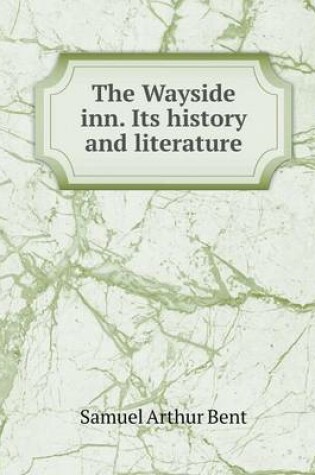 Cover of The Wayside inn. Its history and literature