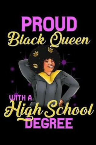 Cover of Proud Black Queen With a High School Degree