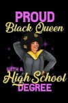 Book cover for Proud Black Queen With a High School Degree