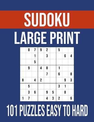 Book cover for Sudoku Large Print 101 Puzzles Easy to Hard