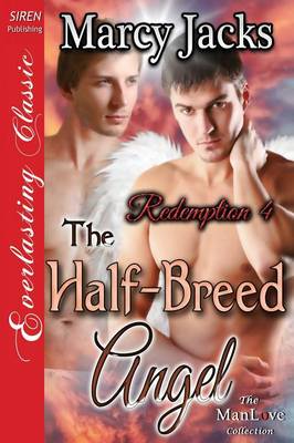 Book cover for The Half-Breed Angel [Redemption 4] (Siren Publishing Everlasting Classic Manlove)