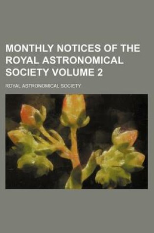 Cover of Monthly Notices of the Royal Astronomical Society Volume 2