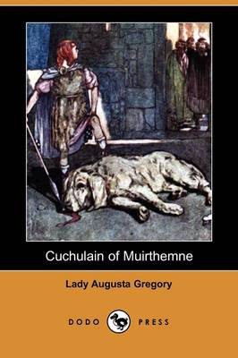 Book cover for Cuchulain of Muirthemne (Dodo Press)