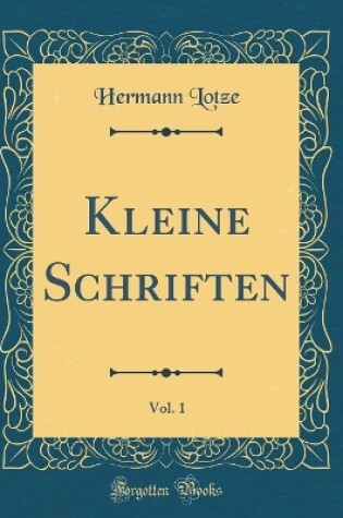 Cover of Kleine Schriften, Vol. 1 (Classic Reprint)