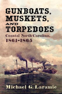 Book cover for Gunboats, Muskets, and Torpedoes