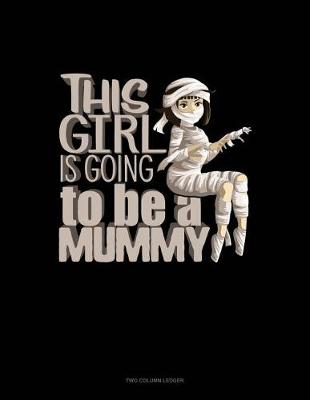 Book cover for This Girl Is Going to Be a Mummy