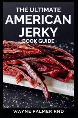 Cover of The Ultimate American Jerky Book Guide
