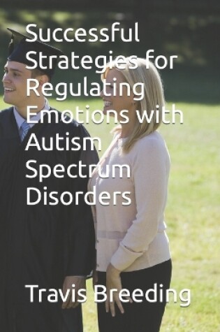 Cover of Successful Strategies for Regulating Emotions with Autism Spectrum Disorders