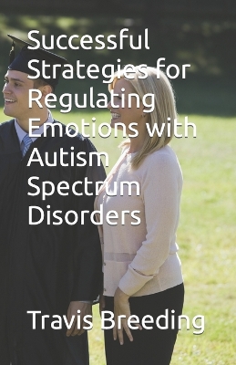 Book cover for Successful Strategies for Regulating Emotions with Autism Spectrum Disorders