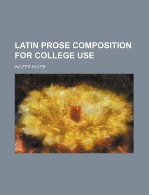 Book cover for Latin Prose Composition for College Use