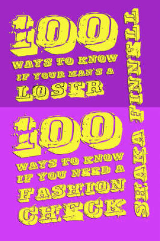 Cover of 100 Ways to Know If Your Man's Loser/ 100 Ways to Know If You Need a Fashion Check