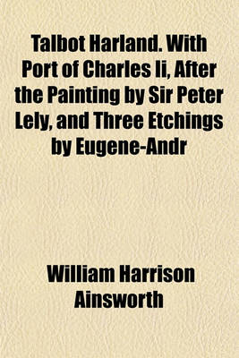 Book cover for Talbot Harland. with Port of Charles II, After the Painting by Sir Peter Lely, and Three Etchings by Eugene-Andr