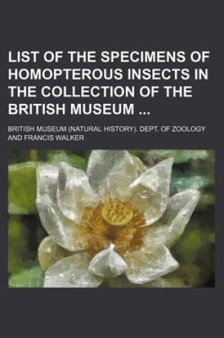 Cover of List of the Specimens of Homopterous Insects in the Collection of the British Museum