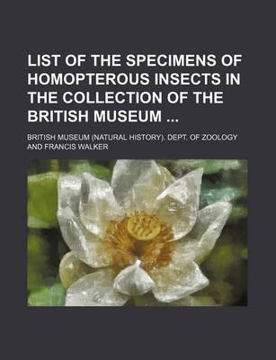 Book cover for List of the Specimens of Homopterous Insects in the Collection of the British Museum