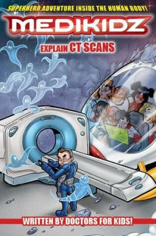 Cover of Medikidz Explain CT Scans