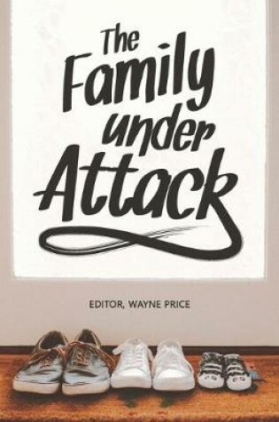 Cover of The Family Under Attack