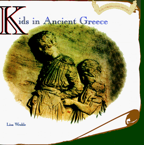 Book cover for Kids in Greek and Roman Times (Kids throughout History)