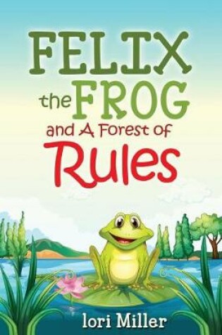 Cover of Felix the Frog and A Forest of Rules