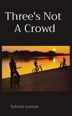 Book cover for Three's Not A Crowd